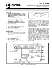 MT8843AE datasheet: Calling number identification circuit 2. Applications: BT calling line identity presentation (CLIP), CTA CLIP and Bellcore calling Identity Delyvery (CID) systems, database query and computer telephony integraton (CTI) systems. MT8843AE
