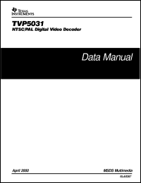 TVP5031PFP datasheet:  9-BIT SINGLE CHANNEL WITH 3-LINE ADAPTIVE COMB NTSC/PAL DIGITAL VIDEO DECODER TVP5031PFP