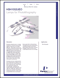 HSH1002UEO datasheet: Lamp for photolithography. Iding mode power 700 watts, current 16 amps(DC), voltage 44 volts(DC). Flash mode power 1000 watts, current 21.3 amps(DC), voltage 47 volts(DC). Temperature(at base) 220degC(max). HSH1002UEO