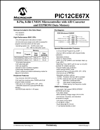 PIC12CE674/JW datasheet: Bits number of 8 Memory configuration 2048x14 Memory type EPROM Microprocessor/controller features EPROM,OSC,ISP Frequency clock 10 MHz Memory size 2K-bit PIC12CE674/JW