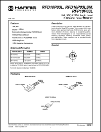 RFP10P03L datasheet: Power dissipation 60 W Transistor polarity P Channel Current Id cont. 10 A Current Idm pulse 25 A Voltage Vgs th max. 2 V Pitch lead 2.54 mm Voltage Vds max 30 V Resistance Rds on 0.2 R RFP10P03L