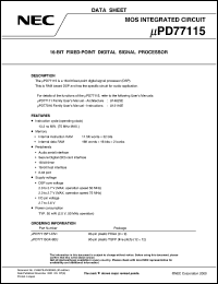 uPD77115GK-9EU datasheet: 16-bit fixed-point digital signal processor, 75 MHz, internal instruction RAM 11.5K words ? 32 bits, internal data RAM 16K words ? 16 bits ? 2 banks uPD77115GK-9EU