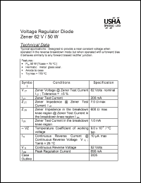 Z11 datasheet: Voltage regulator diode zener 62 V / 50 W. Designed to provide a near constant voltage when operated in the reverse breakdown mode but when operated with a forward bias it behaves similary to any forward biased rectifier junction. Z11