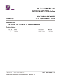 A67L7332E-4 datasheet: Cycle time:7ns; access time:4ns; 128K x 32 LVTTL, pipelined DBA SRAM A67L7332E-4