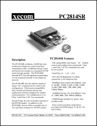 PC2814SR datasheet: 28,800 bps modem with MNP classes 2-5 & 10, V.42, V.42bis, 14,400 bps group 3 fax, stackthrough bus. PC2814SR