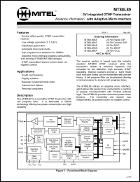 MT88L89AE datasheet: 3V; max=6V; 10mA; integrated DTMF transceiver with adaptive micro interface. For paging systems, repeater systems/mobile radio, credit card systems, personal computers, interconnect dialers MT88L89AE