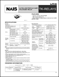 TK1-3V datasheet: TK-relay. Ultra low profile 2 Amp. polarized relay. 1 form C. Single side stable. Standard PC board terminal. Nominal voltage 3 V DC. TK1-3V