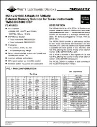 WED9LC6816V2010BC datasheet: 3.3V power supply; 256K x 32 SSRAM / 4M x 32 SDRAM. External memory solution for Texas instruments TMS320C6000 DSP WED9LC6816V2010BC