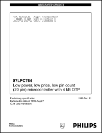 P87LPC764FN datasheet: Low power, low price, low pin count (20 pin) microcontroller with 4 kB OTP. P87LPC764FN
