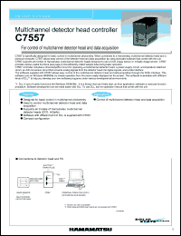 C7557 datasheet: Input voltage: 0-10V; multichannel detector head controller. For control of multichannel detector head and data acquisition C7557