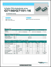 G7150-16 datasheet: Active area: 0.45x1mm; spectral response range:0.9-1.7um; reverse voltage:5V; InGaAs PIN photodiode array: 16-element array. For near infrared (NIR) spectrophotometer G7150-16