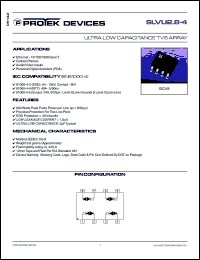 SLVU2.8-4 datasheet: 2.8V; 30A; 600Watt; ultra low capacitance TVS array. For cellular phone base stations, ethernet- 10/100/1000 base T, switching stations, audio/video inputs, handheld devices SLVU2.8-4