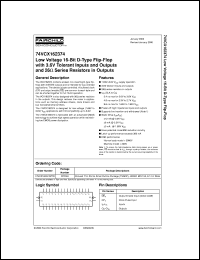 74VCX162374MTDX datasheet:  Low Voltage 16-Bit D-Type Flip-Flop with 3.6V Tolerant Inputs and Outputs and 26 Ohm Series Resistors in Outputs 74VCX162374MTDX