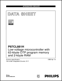 P87CL881H/000/1 datasheet: Low-voltage microcontroller with 63-kbyte OTP program memory and 2-kbyte RAM P87CL881H/000/1