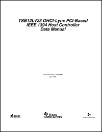 TSB12LV23PZ datasheet:  OHCI-LYNX - PCI TO 1394 3.3V OPEN HOST CONTROLLER INTERFACE LINK LAYER  W/32-BIT PCI I/F, 8K FIFOS TSB12LV23PZ
