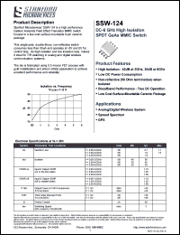 SSW-124 datasheet: DC - 6 GHz high isolation (42dB at 2GHz, 30dB at 6GHz) GaAs MMIC SPDT switch. SSW-124