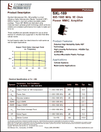 SXL-189-TR1 datasheet: 800-1000 MHz, 50 Ohm power MMIC amplifier. High linearity performance: +42dBm typ. at 900 MHz. Devices per reel 500. Reel size 7