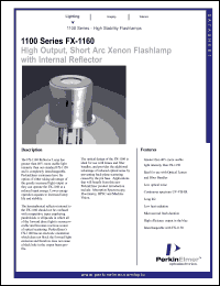 FX1160 datasheet: High output, short arc xenon flashlamp with internal reflector. Arc length 1.5mm. Window material borosilicate, average power(max) 20 watts, voltage 350-1000 Vdc. FX1160