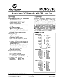 MCP2510-I/P datasheet: Bits number of 8 Microprocessor/controller features V2.0 spec, 1Mb/s bit rate, Serial Interface, Low Power Frequency clock 5 MHz Stand Alone Full CAN Controller P MCP2510-I/P