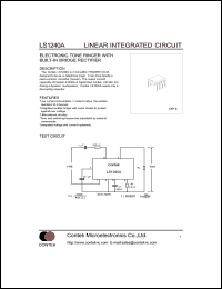 LS1240A datasheet: Electronic tone ringer with built-in bridge rectifier. Supply voltage Vs=26V. Current consumption without load Ib=1.5A(typ). Activation voltage Von=12V(min),13.5V(max). Sustaining voltage Voff=7.8V(min),9.3V(max). LS1240A