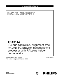 TDA9144 datasheet: I2C-bus controlled, alignment-free PAL/NTSC/SWCAM decoder/sync processor with PALplus helper demodulator.. TDA9144