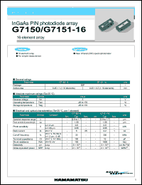 G7151-16 datasheet: Active area: 0.45x1mm; spectral response range:0.9-1.7um; reverse voltage:5V; InGaAs PIN photodiode array: 16-element array. For near infrared (NIR) spectrophotometer G7151-16