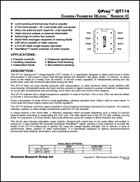 QT114-IS datasheet: 0.5-6.5V; 20mA; charge-transfer touch sensor IC. For light switches, industrial panels, appliance control, security systems, access systems, pointing devices, elevator buttoms, toys & games QT114-IS